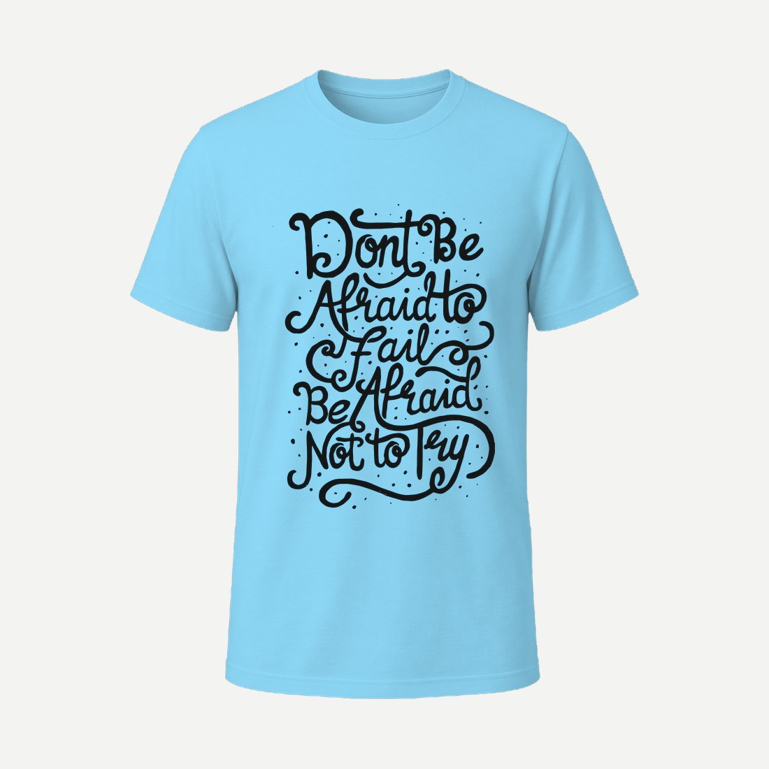 Dont Be Afraid to Fail Sky Blue