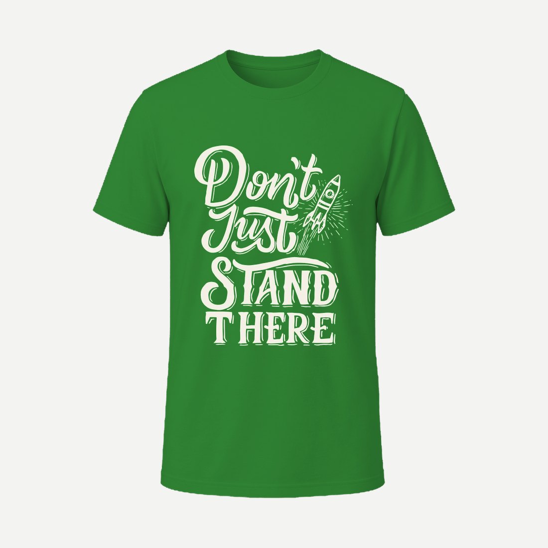 Dont Just Stand White Green