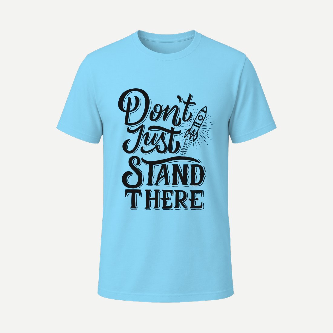 Dont Just Stand White Sky Blue