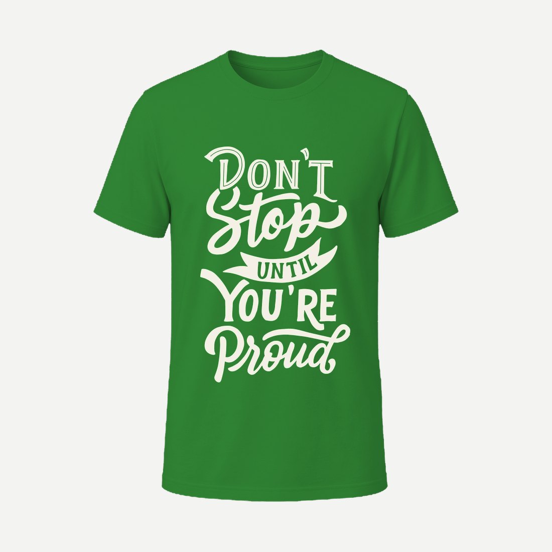 Dont Stop Until Proud Green