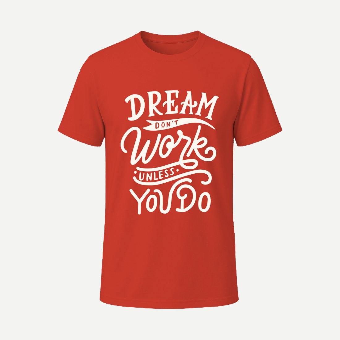 Dream Dont Work Unless You Do Red
