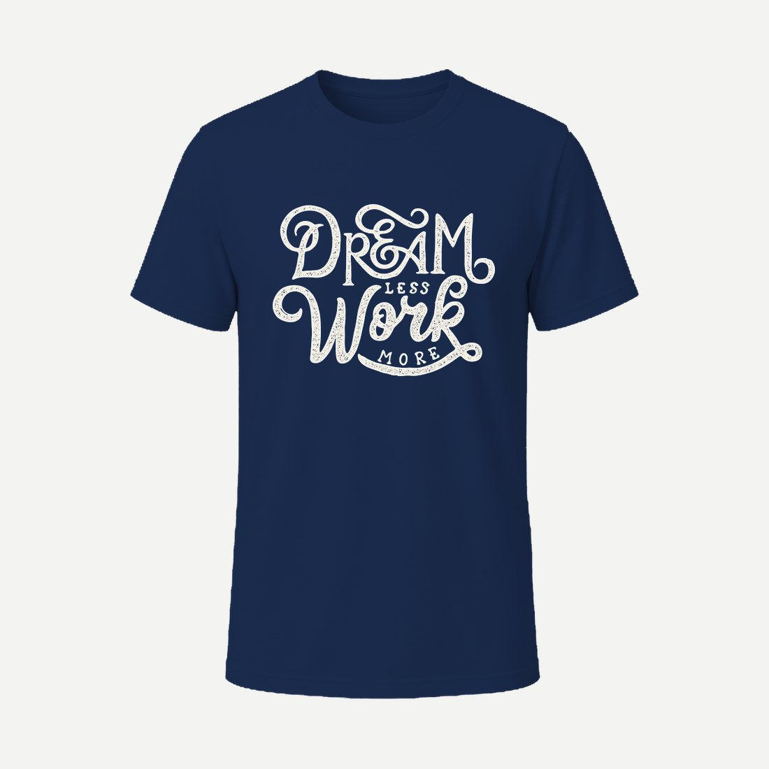 Dream Less Work More Navy