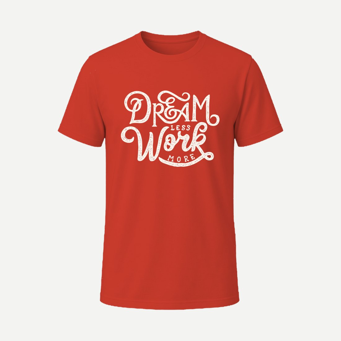 Dream Less Work More Red