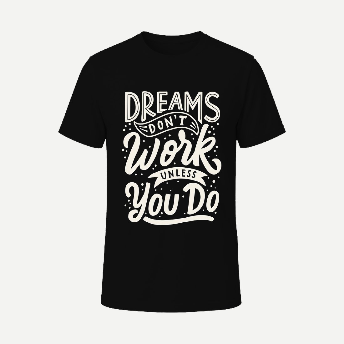 Dreams Don't Work Unless You Do