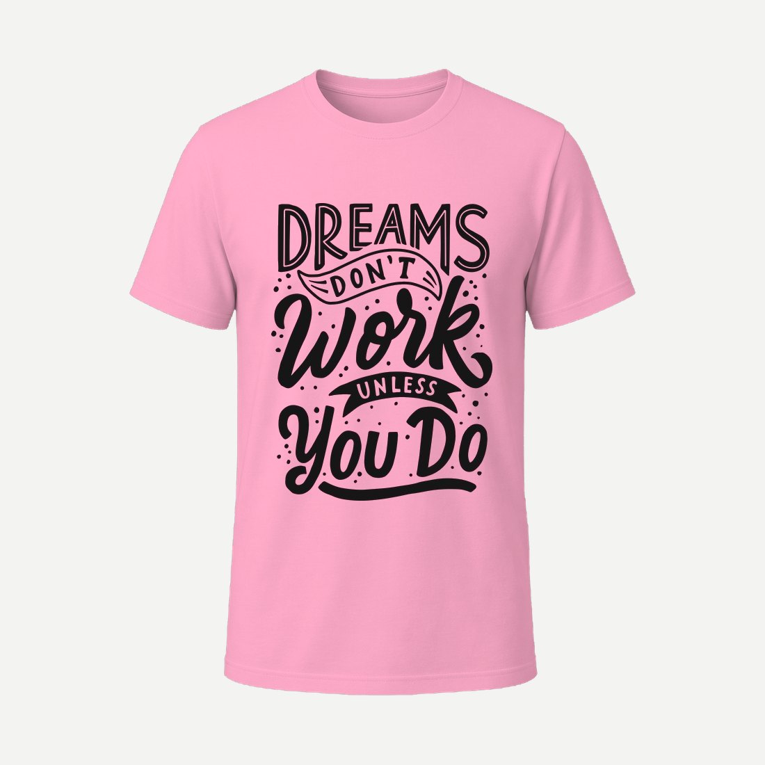 Dreams Don T Work Unless You Do Pink