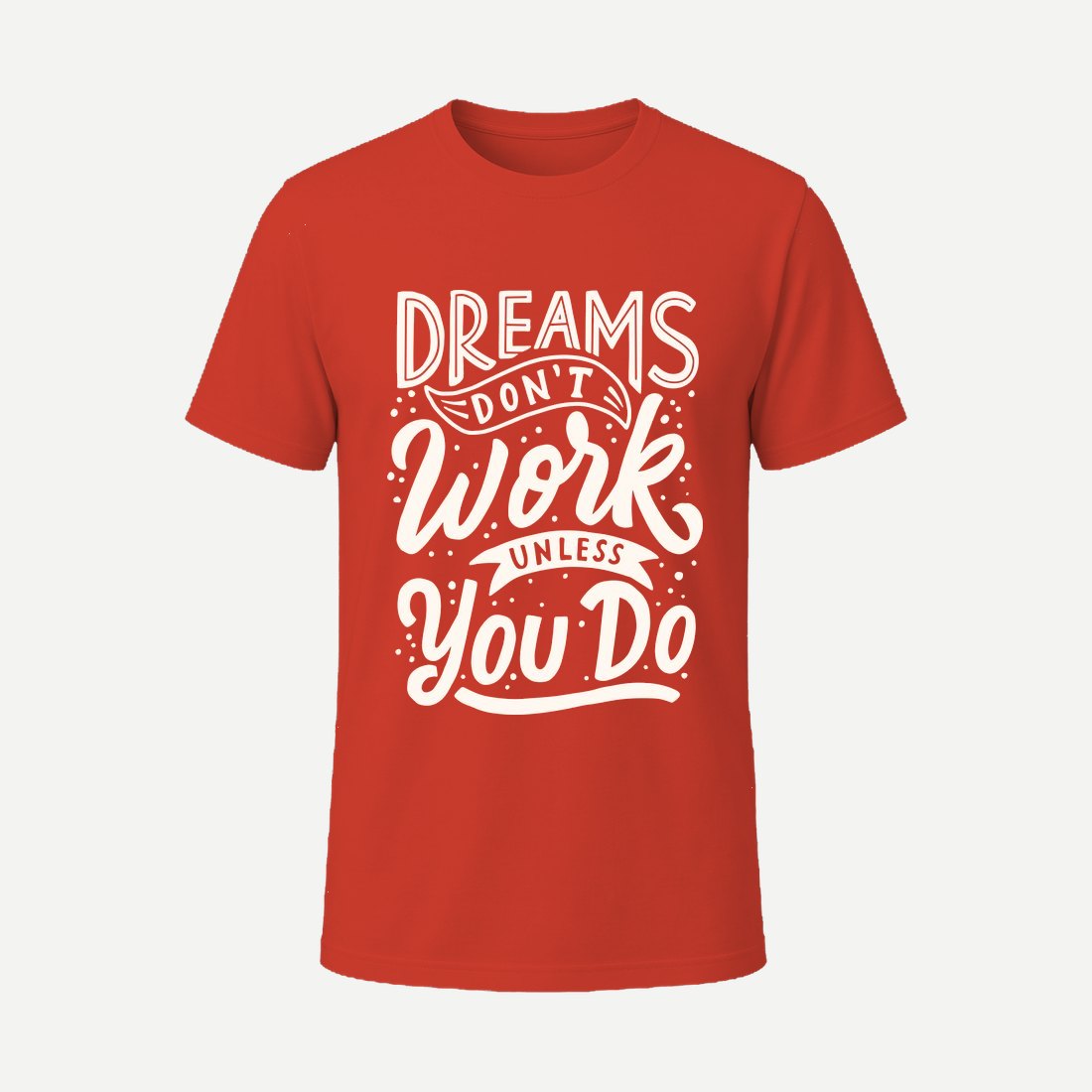 Dreams Don T Work Unless You Do Red