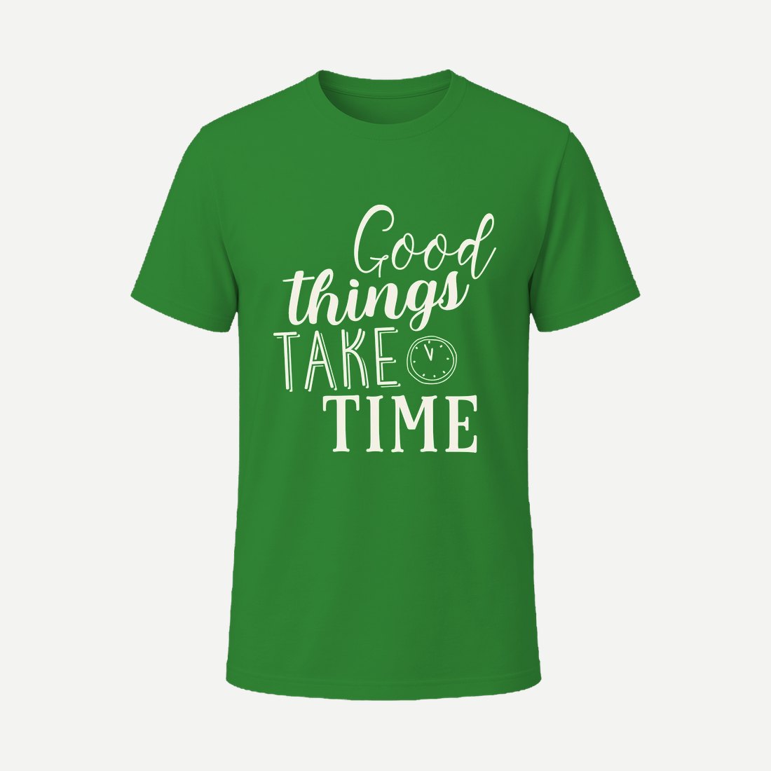 Good Things Take Time 01 Green