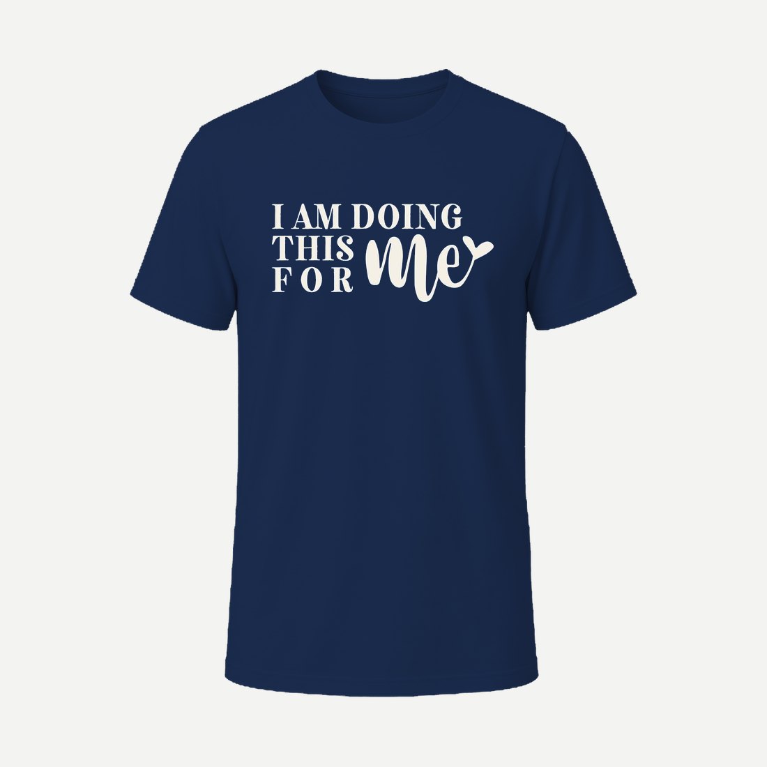 I Am Doing This for Me Navy