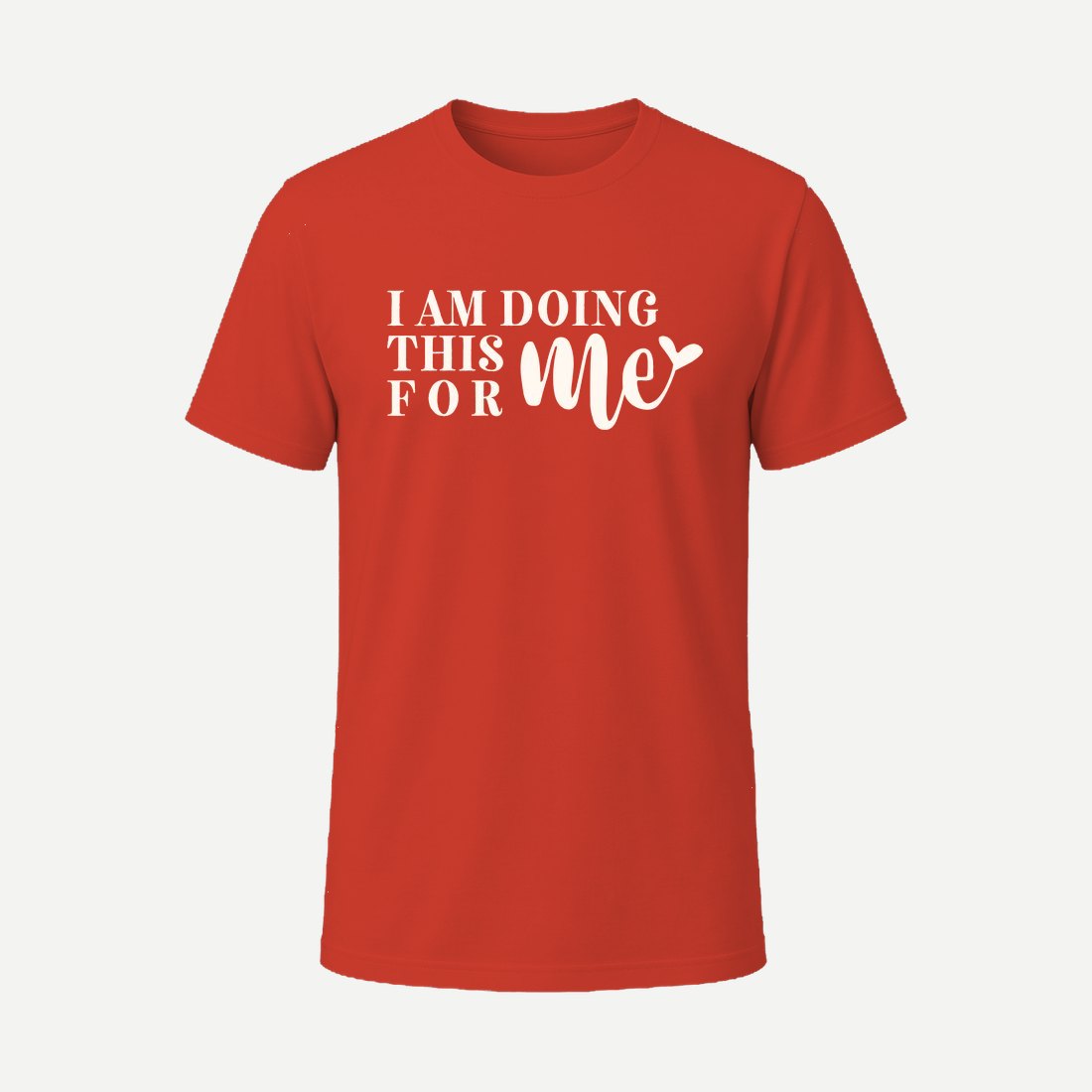 I Am Doing This for Me Red