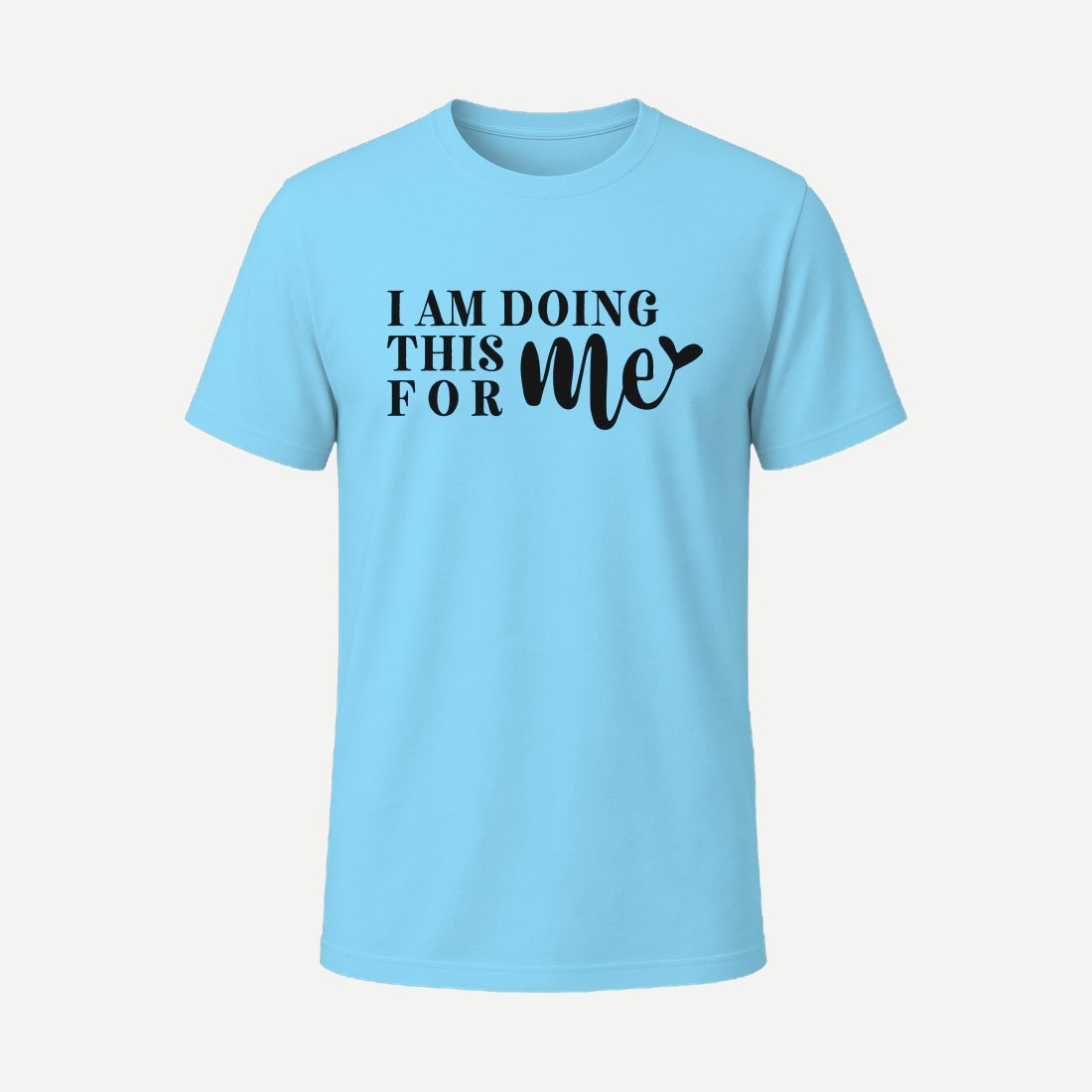 I Am Doing This for Me Sky Blue