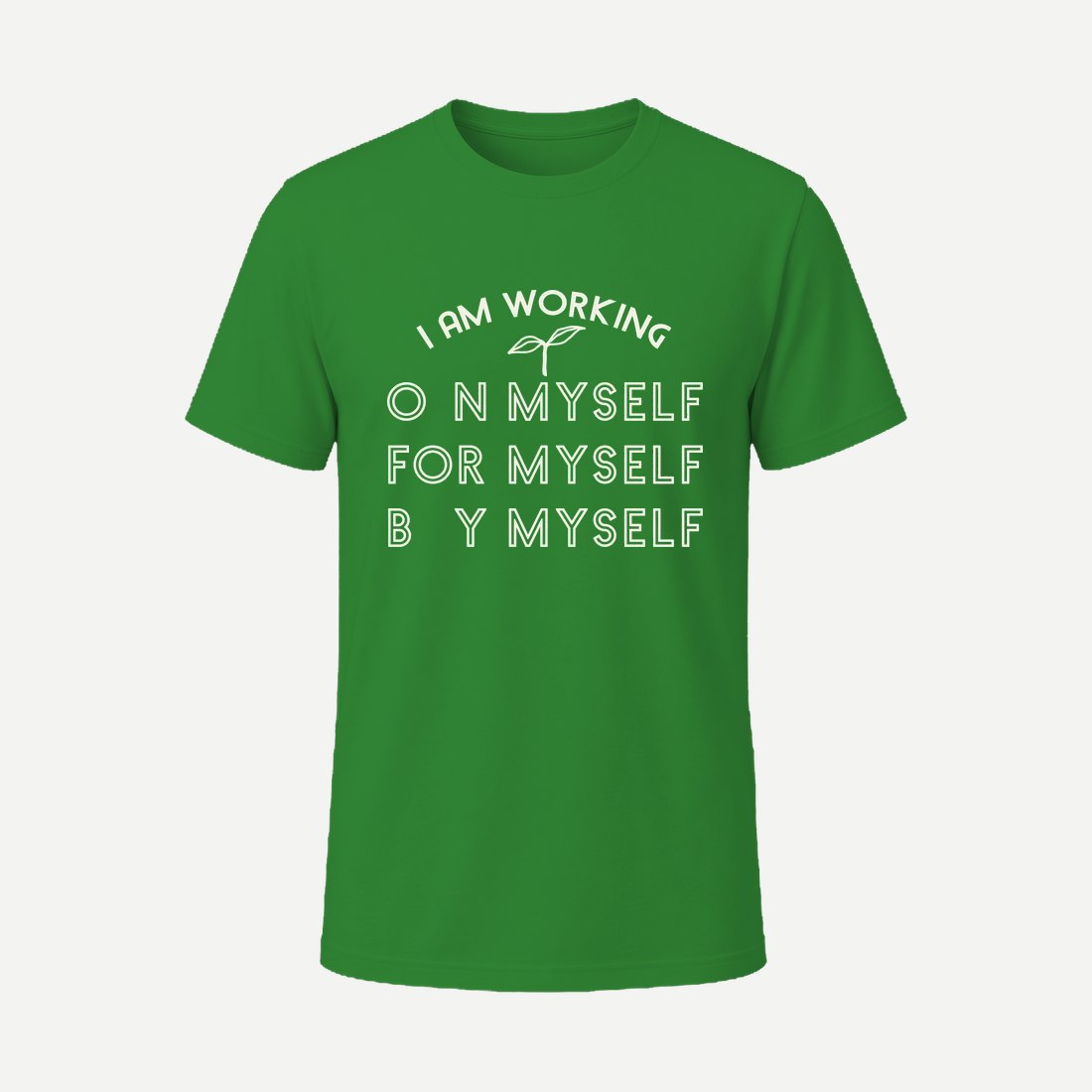 I Am Working on Myself Green