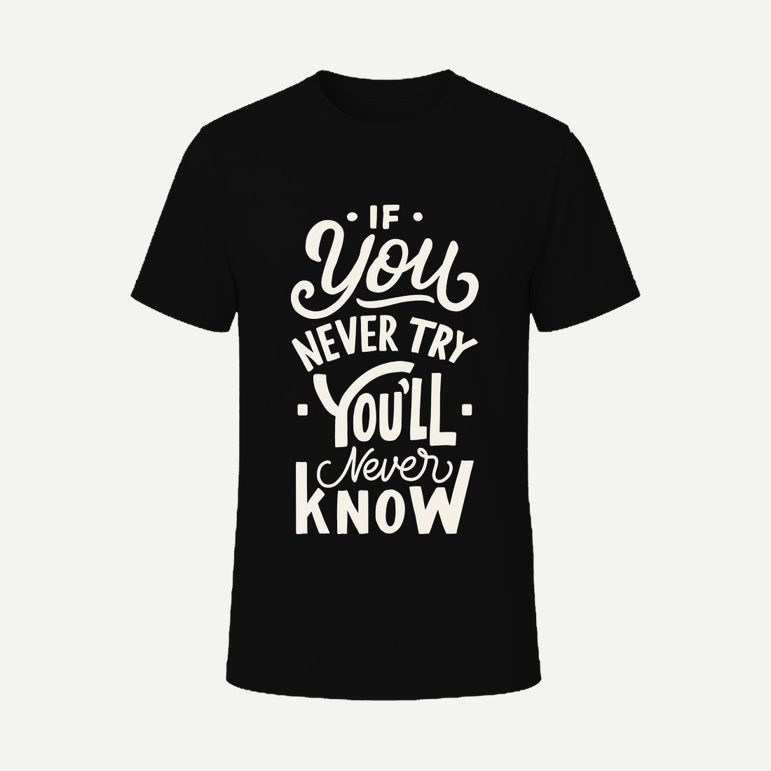 If You Never Try You Never Know