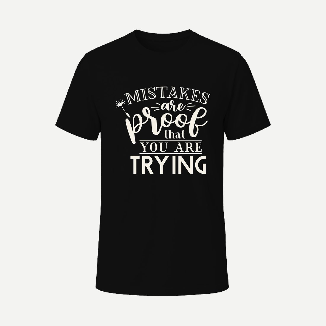 Mistakes Are Proof That You Are Trying