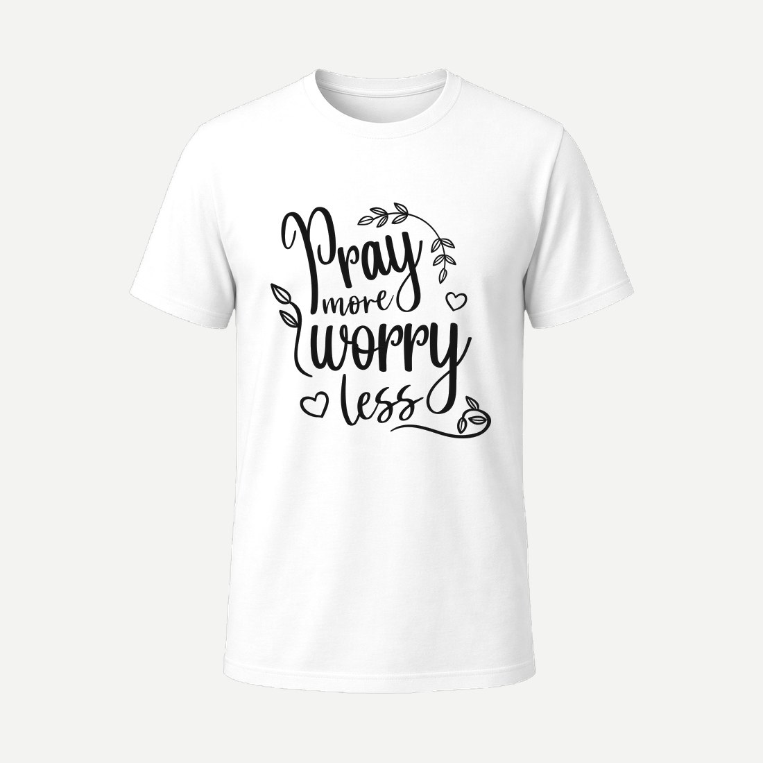 Pray More Worry Less 01 White
