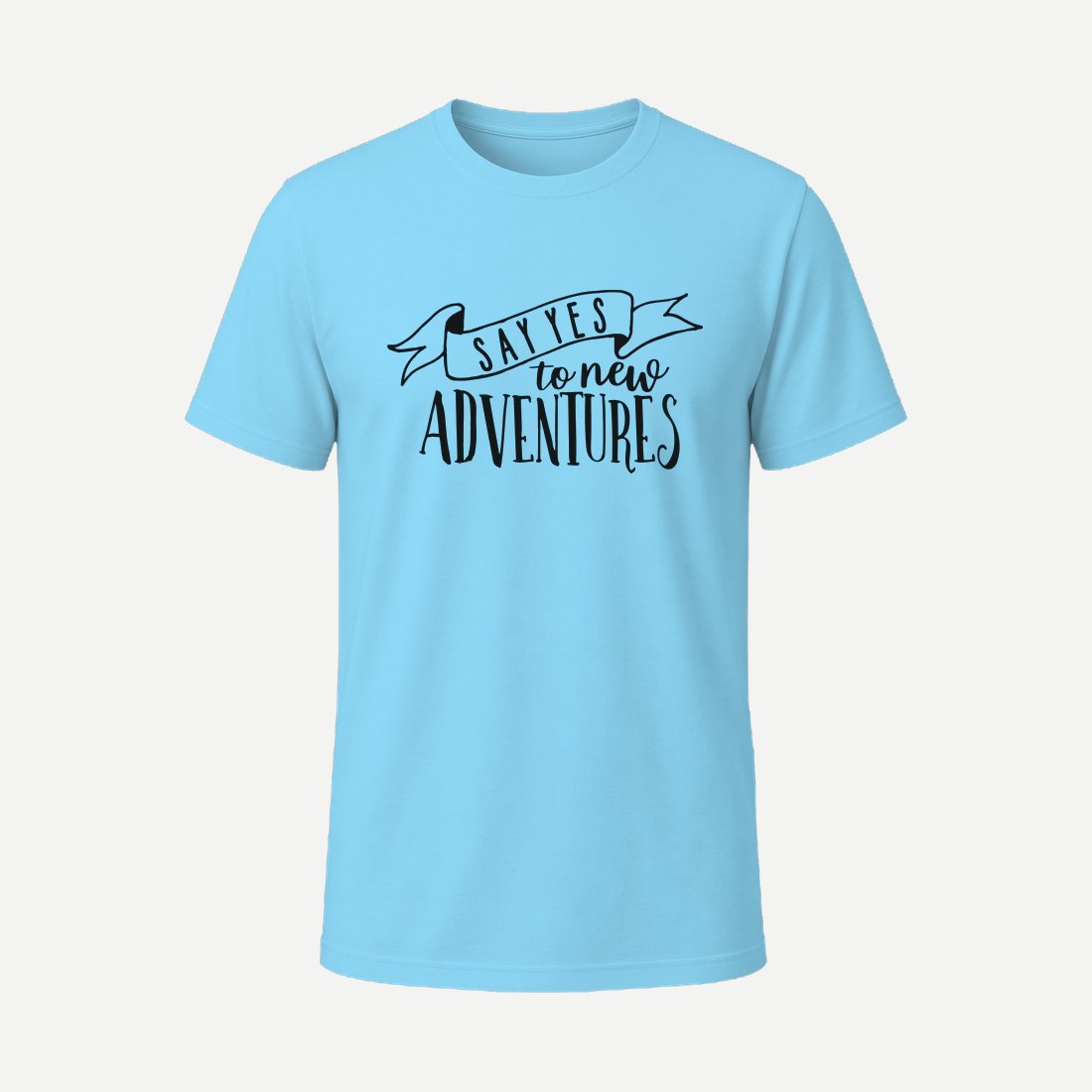 Say Yes to New Adventures Sky Blue