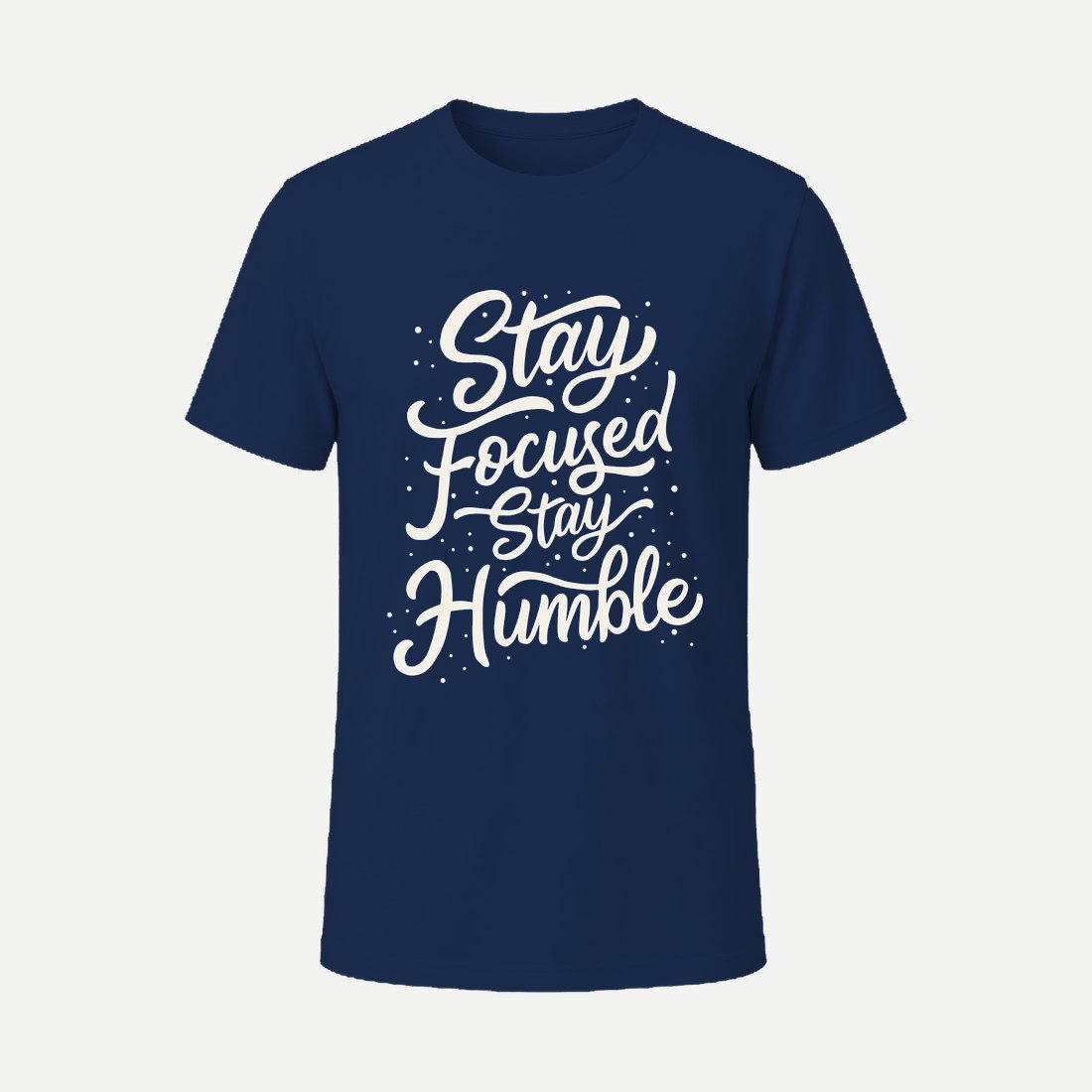 Stay Focused Stay Humble Navy