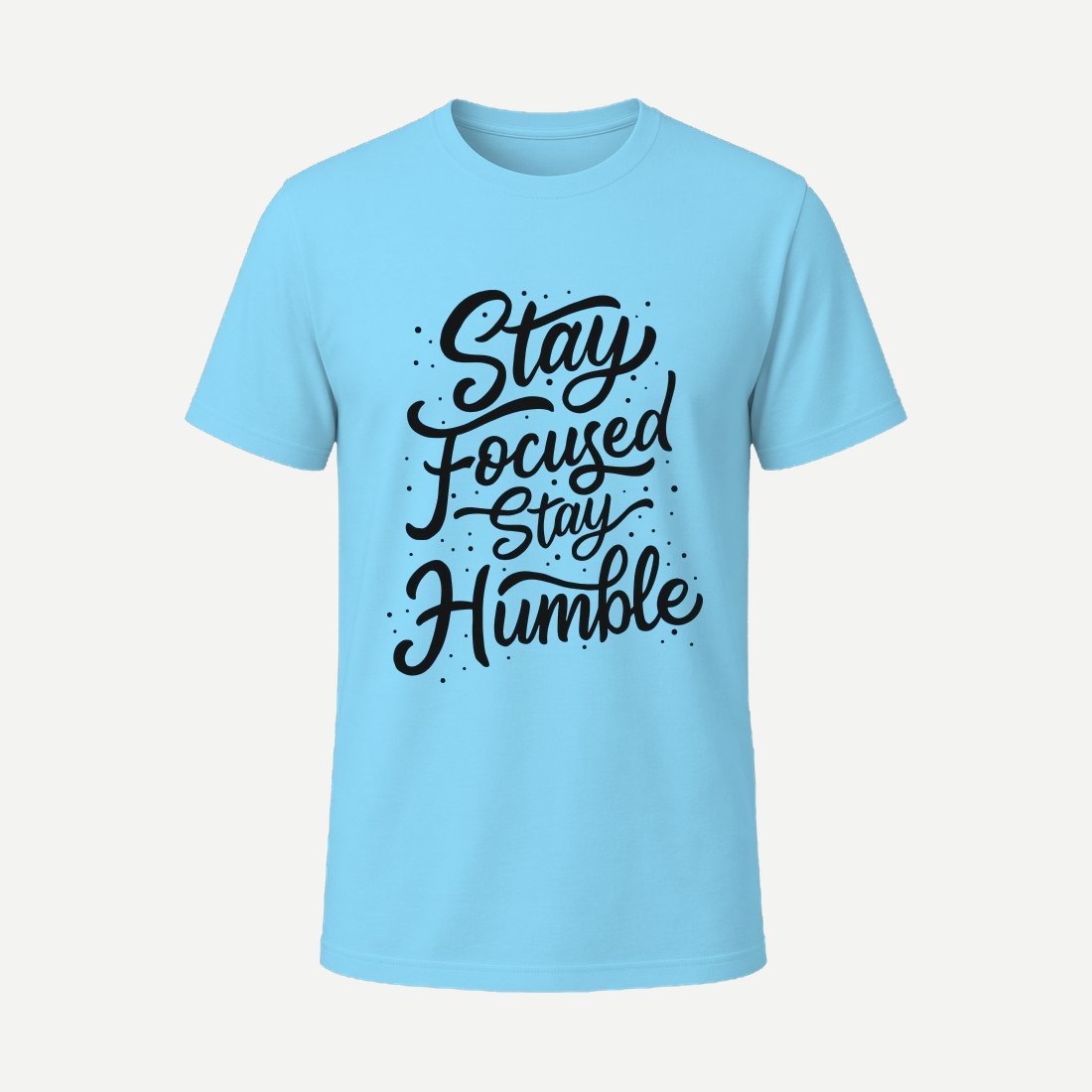 Stay Focused Stay Humble Sky Blue