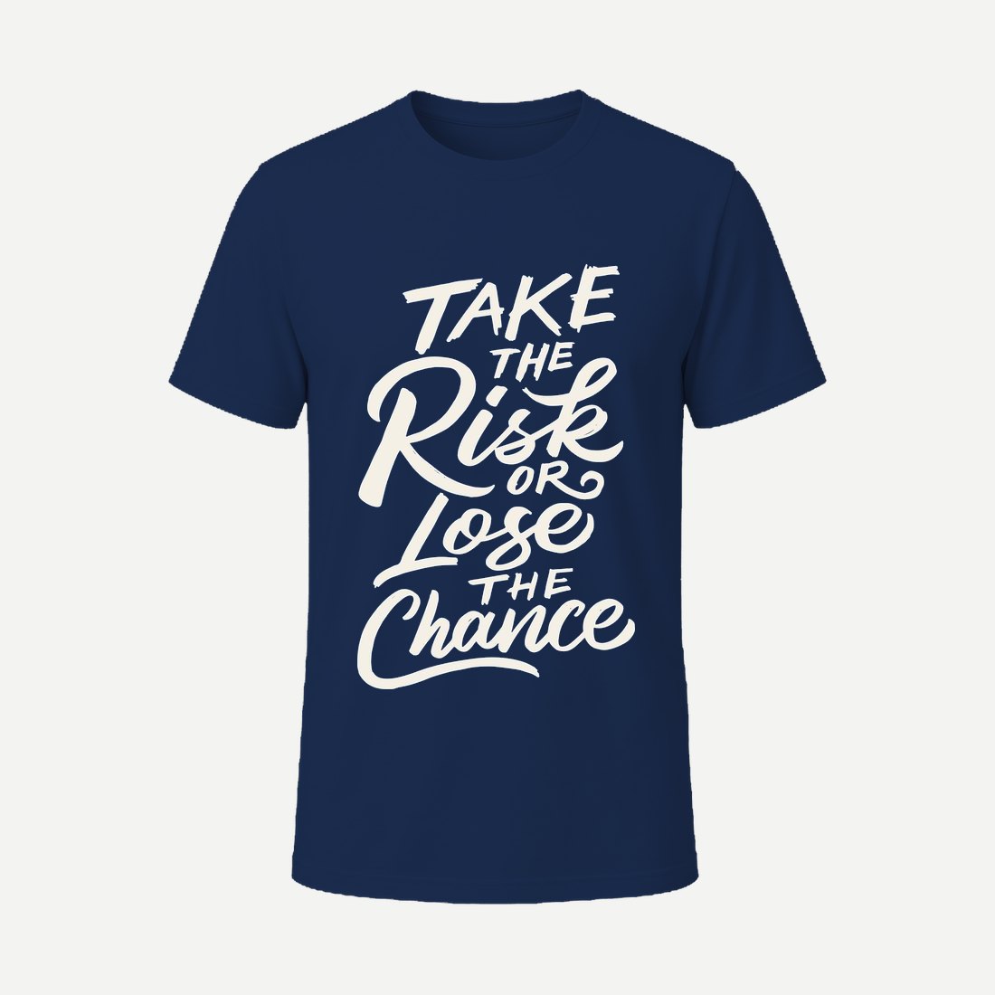 Take the Risk Or Lose the Chance Navy
