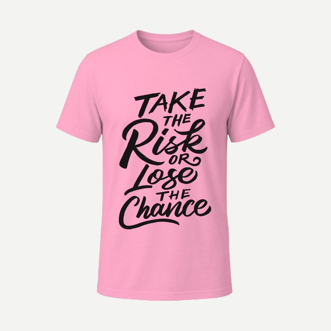 Take the Risk Or Lose the Chance Pink