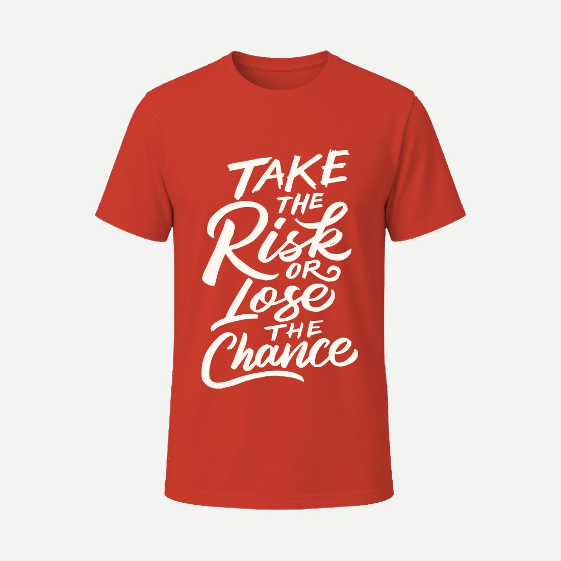 Take the Risk Or Lose the Chance Red
