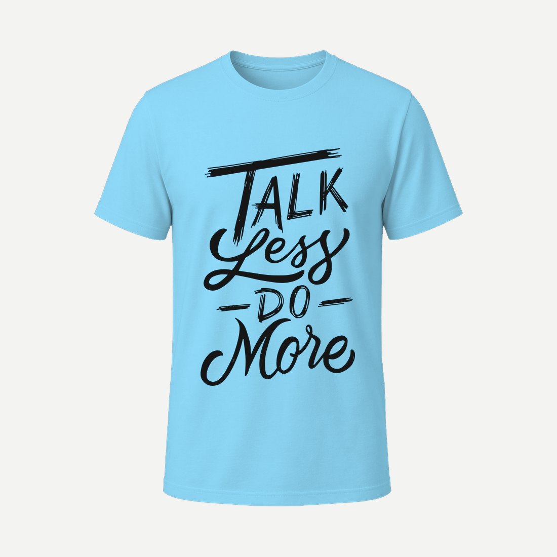 Talk Less Do More Sky Blue