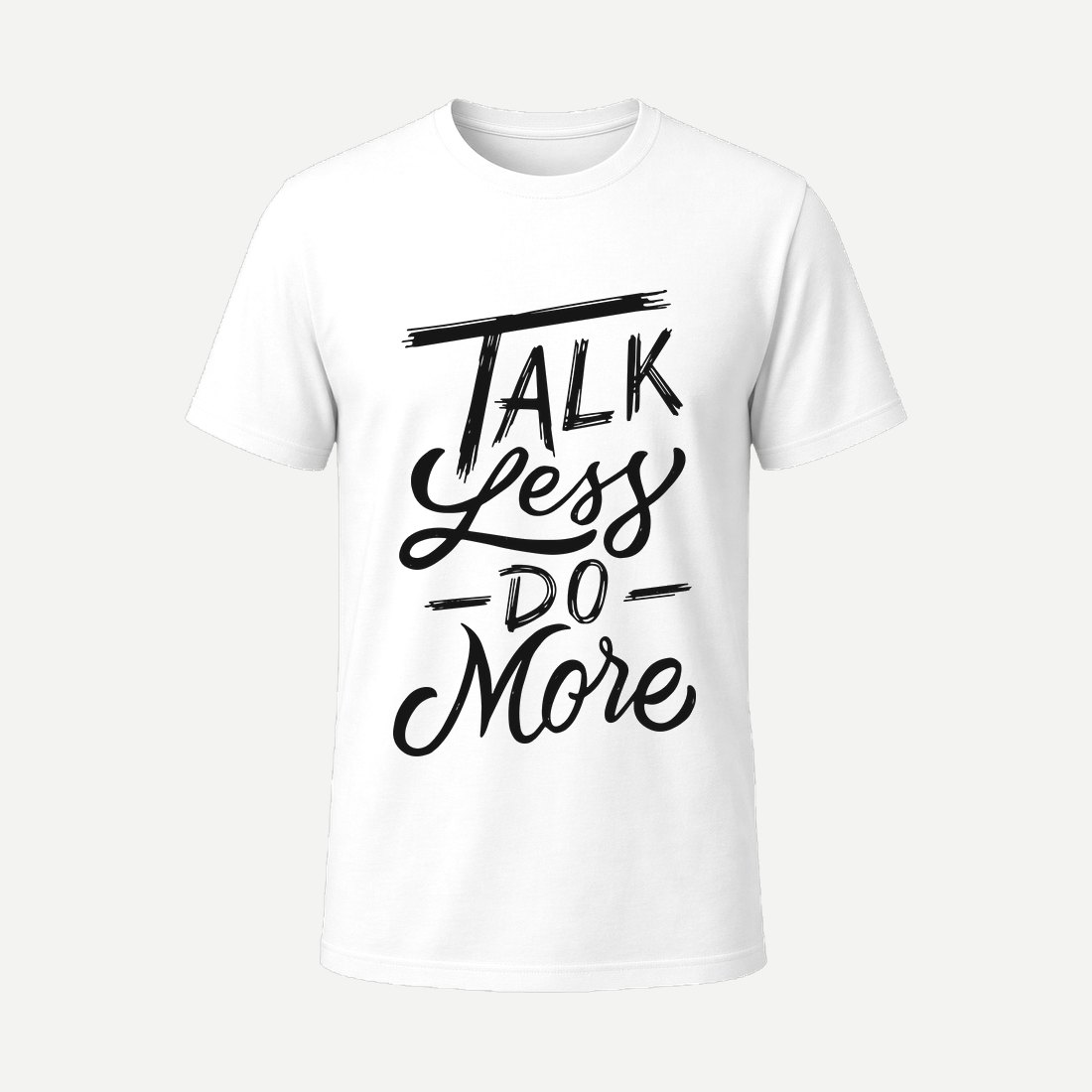 Talk Less Do More White
