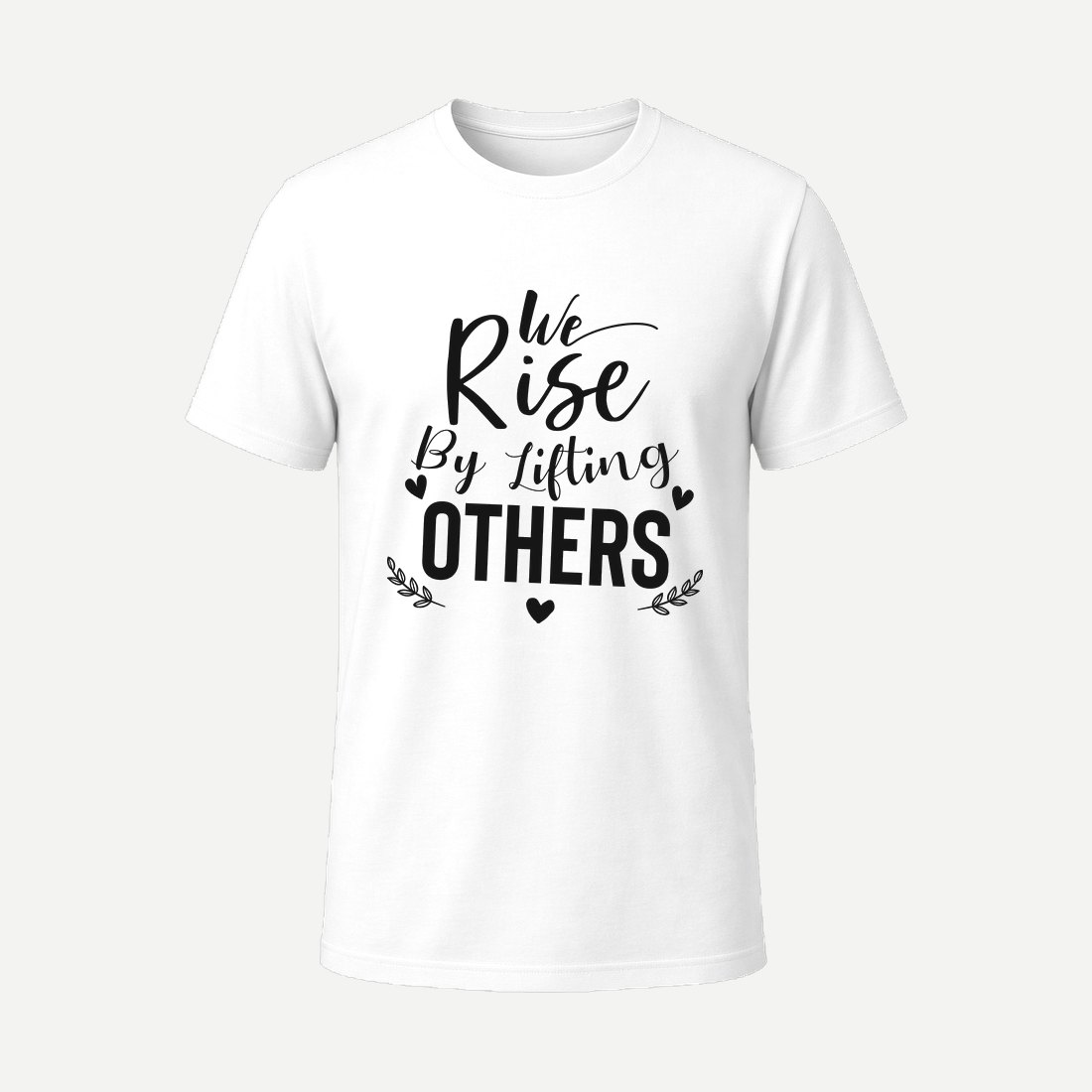 We Rise By Lifting Others 01 White
