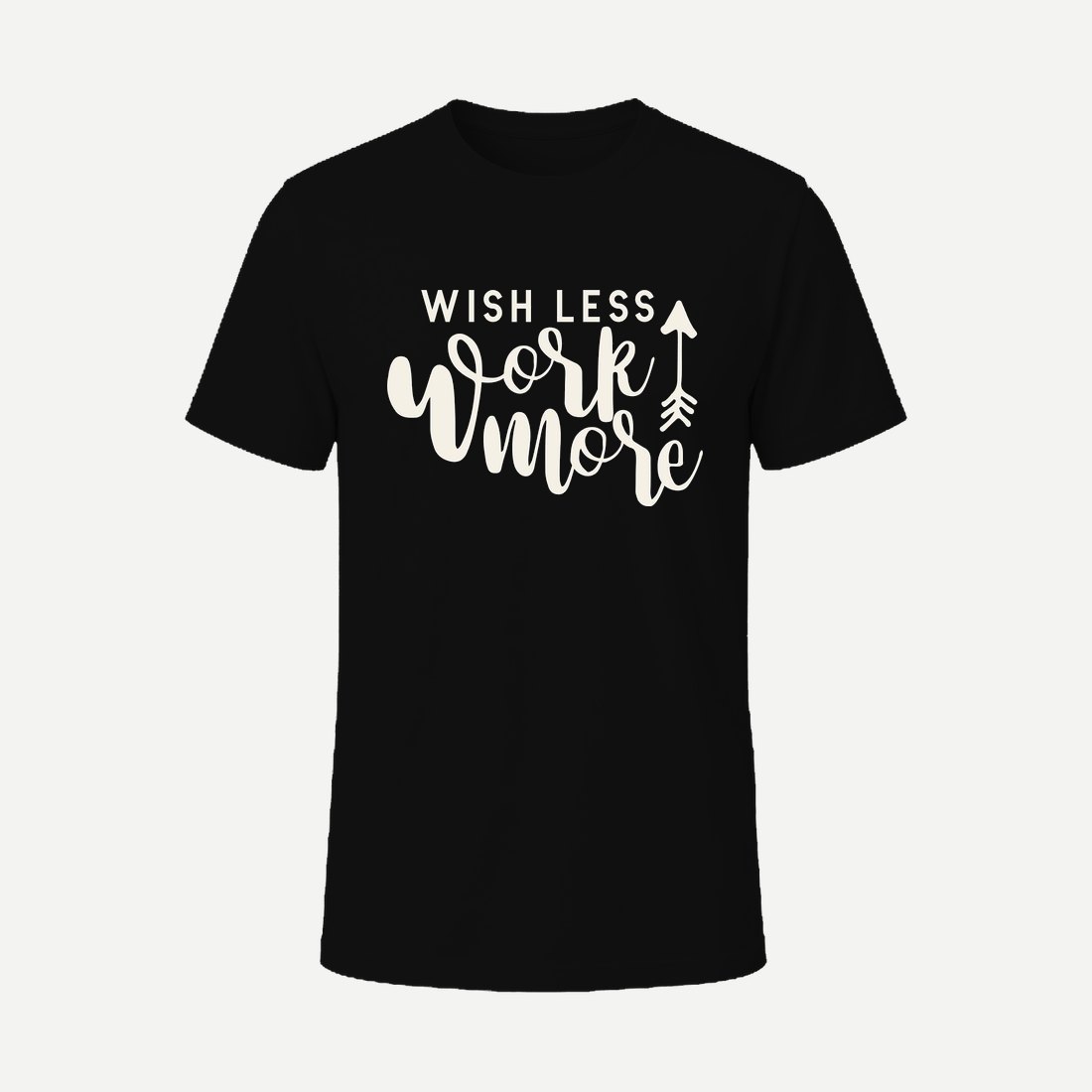 Wish Less Work More