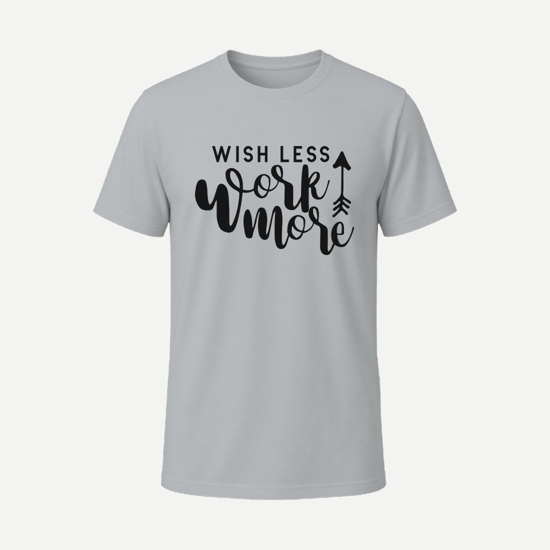 Wish Less Work More Charcoal