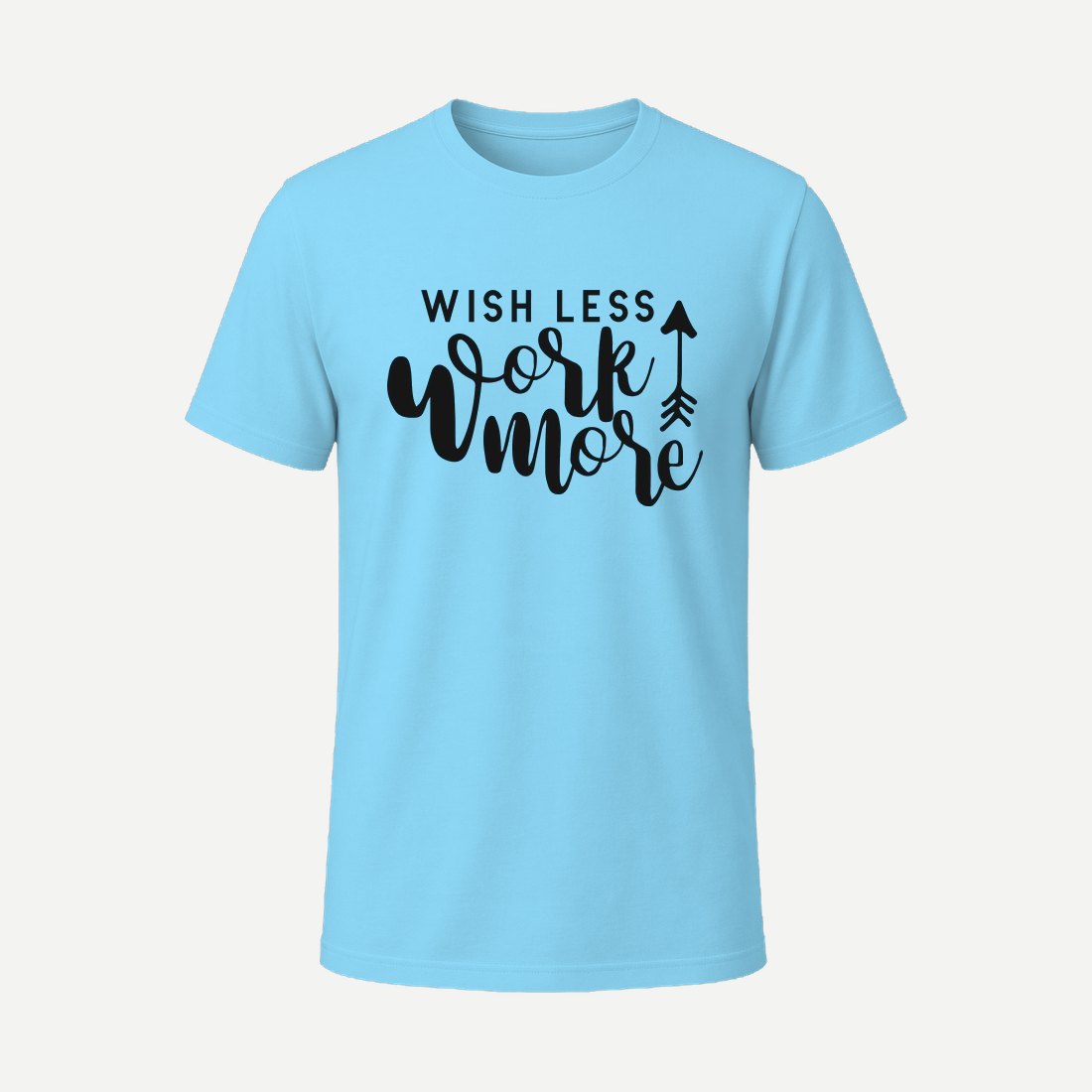 Wish Less Work More Sky Blue