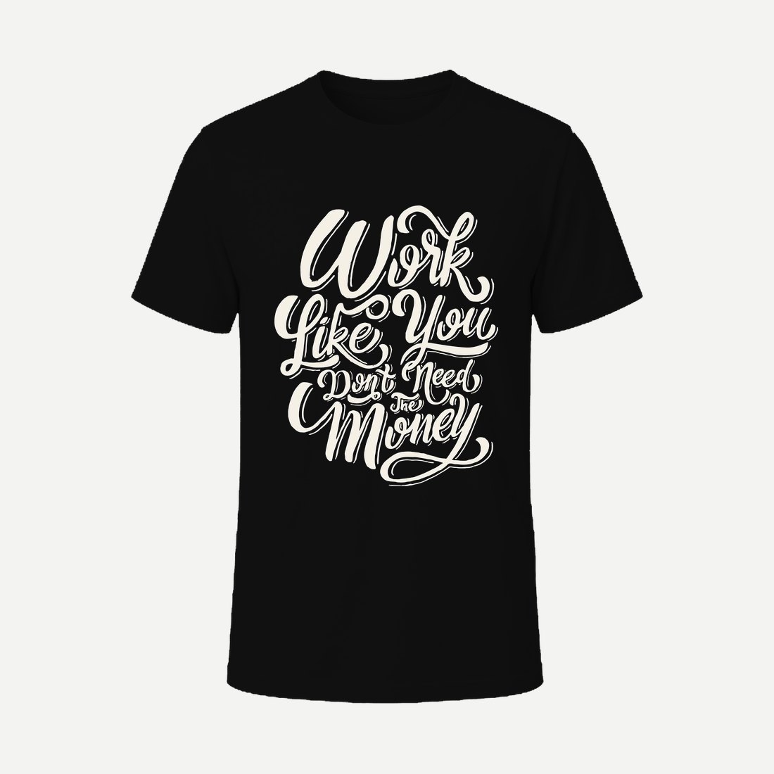Work Like You Don't Need the Money