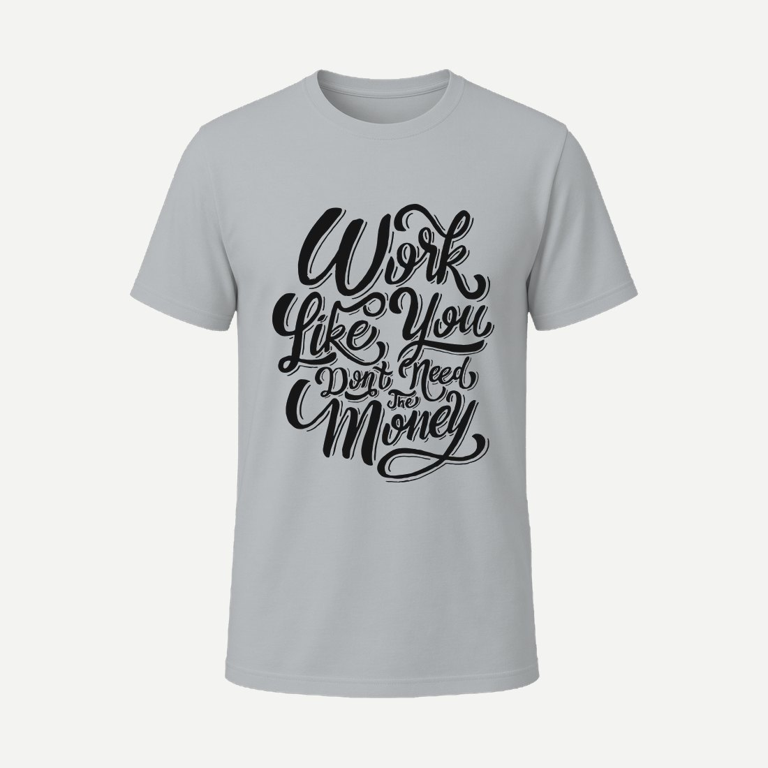 Work Like You Don T Need the Money Charcoal