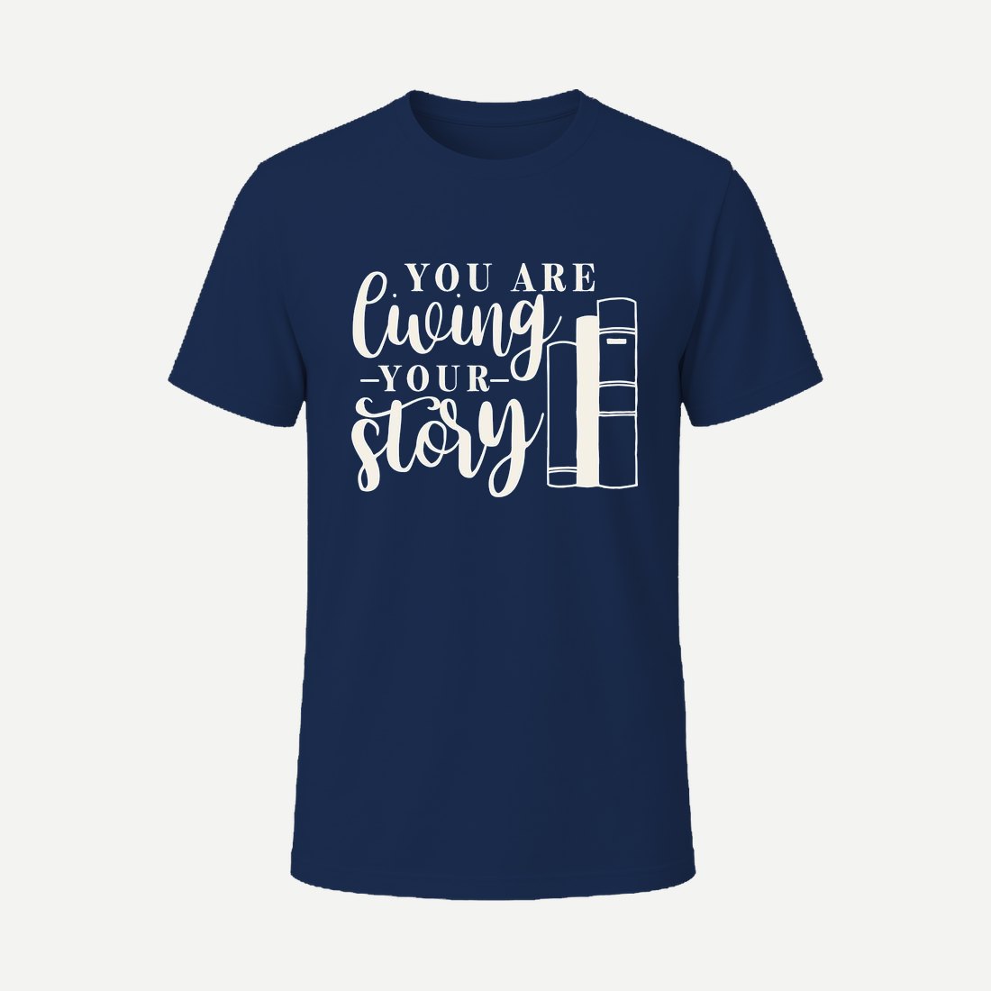 You Are Living Your Story Navy