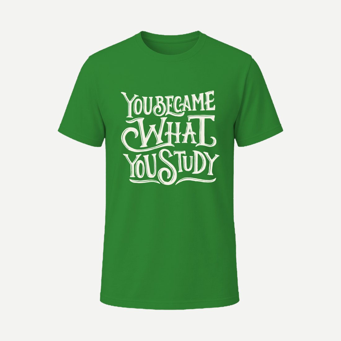 You Became What You Study Green