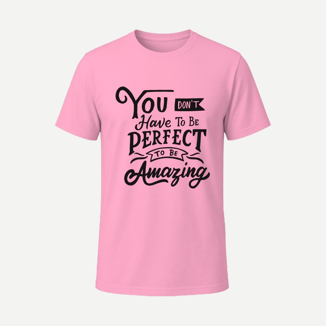 You Dont Have Tobe Perfect to Be Amazing Pink