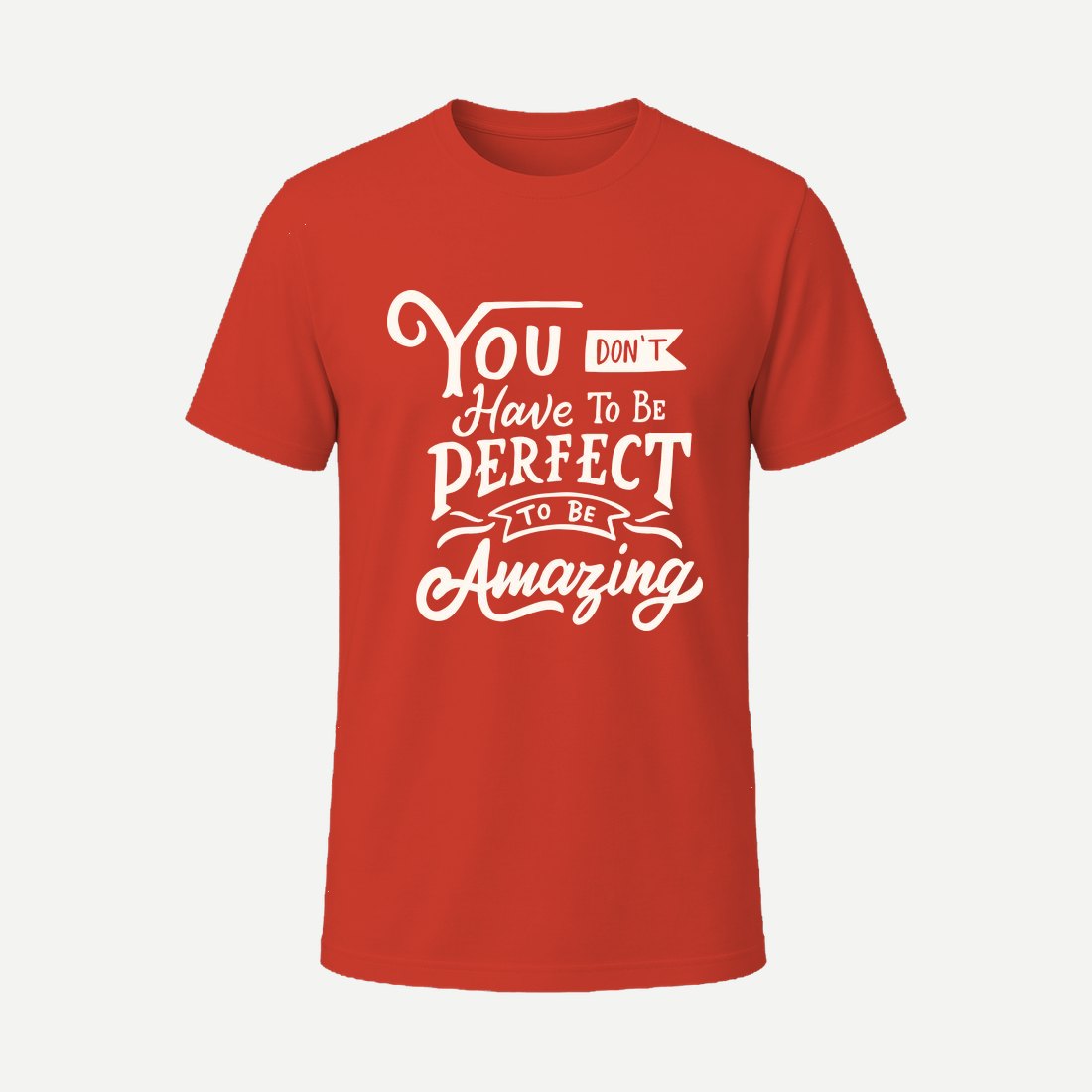You Dont Have Tobe Perfect to Be Amazing Red