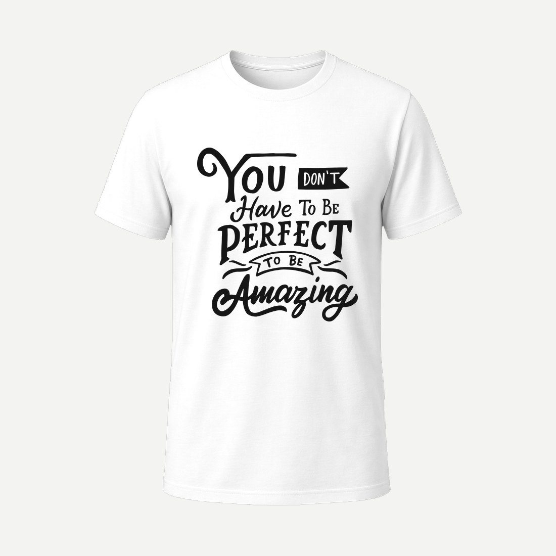 You Dont Have Tobe Perfect to Be Amazing White