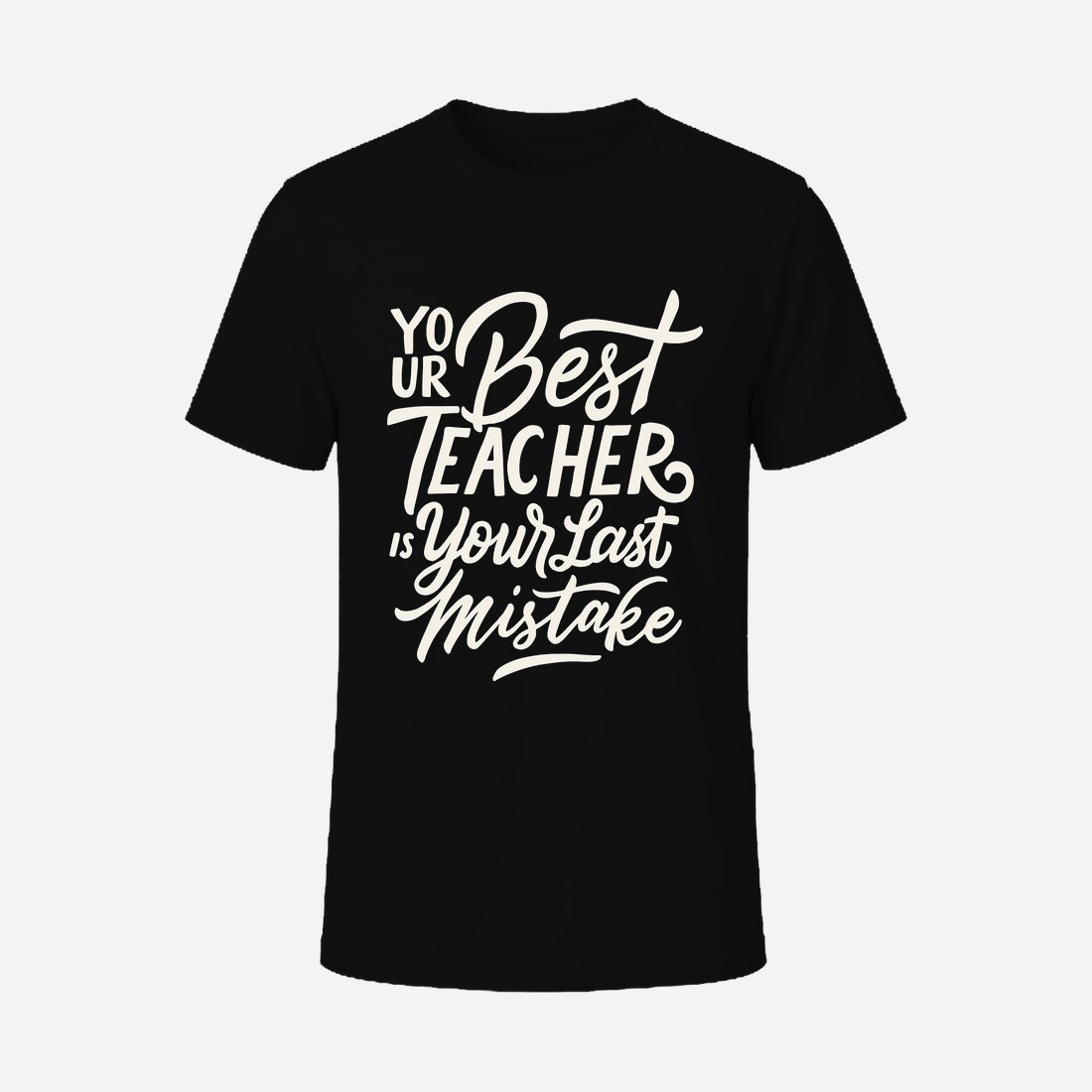 Your Best Teacher Is Your Last Mistake
