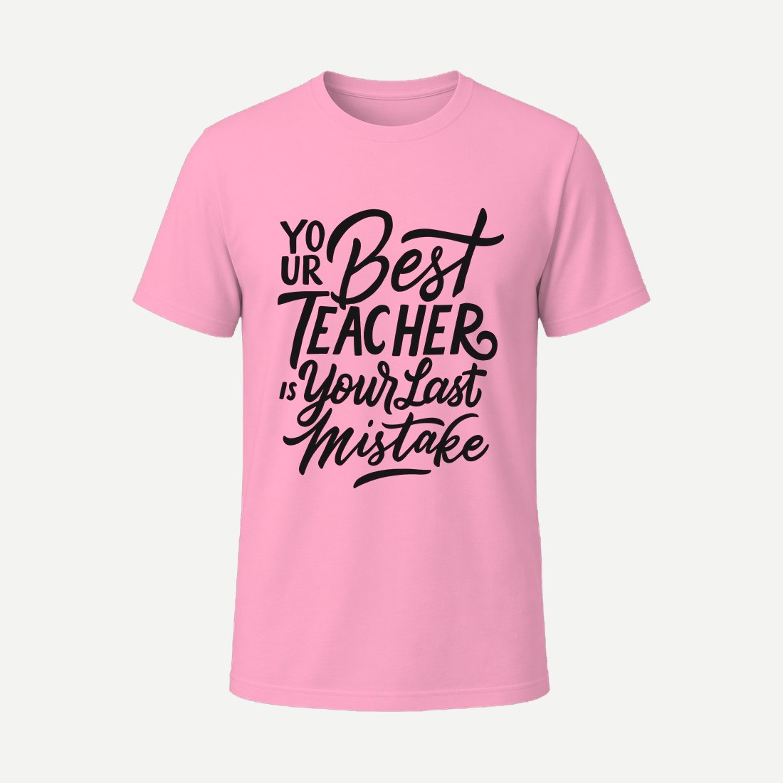 Your Best Teacher Is Your Last Mistake Pink