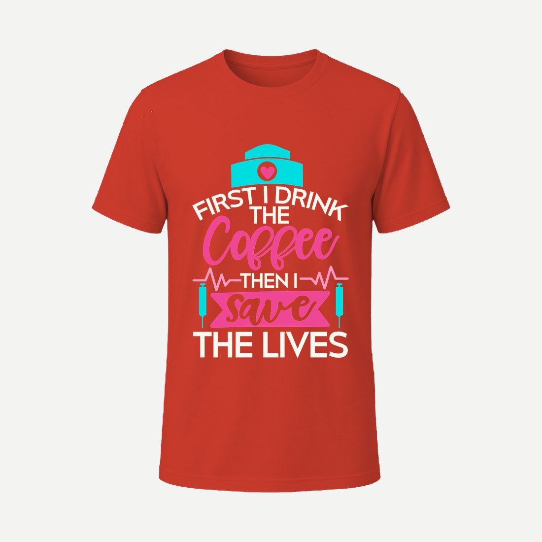 First I Drink the Coffee Then I Save the Lives Red