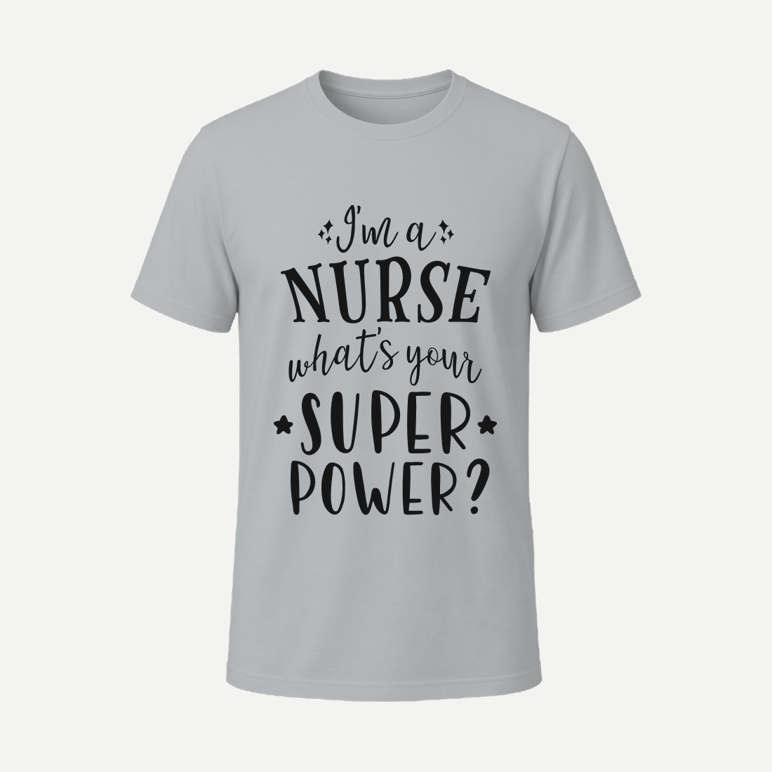 I M a Nurse What S Your Super Power 01 Charcoal