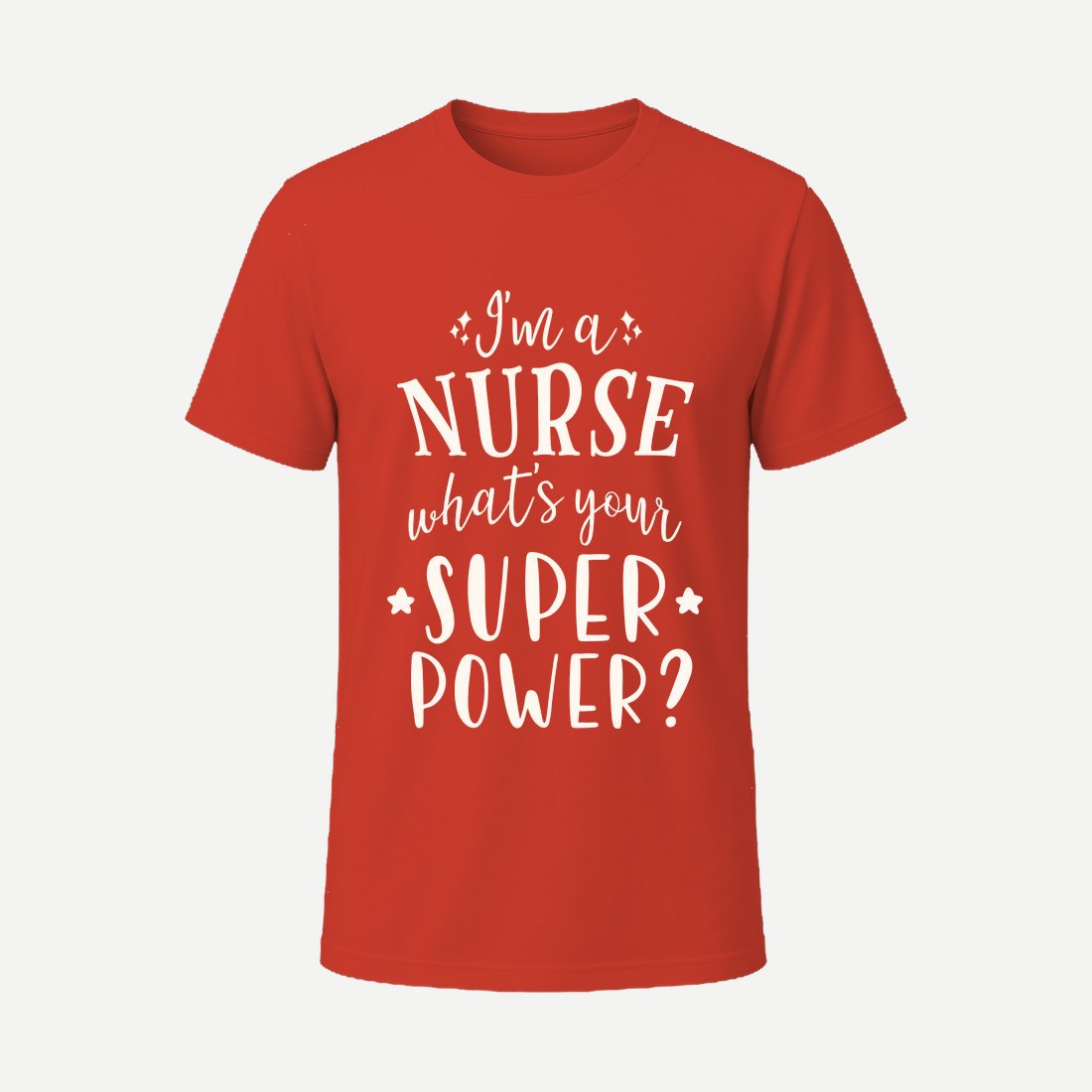 I M a Nurse What S Your Super Power 01 Red