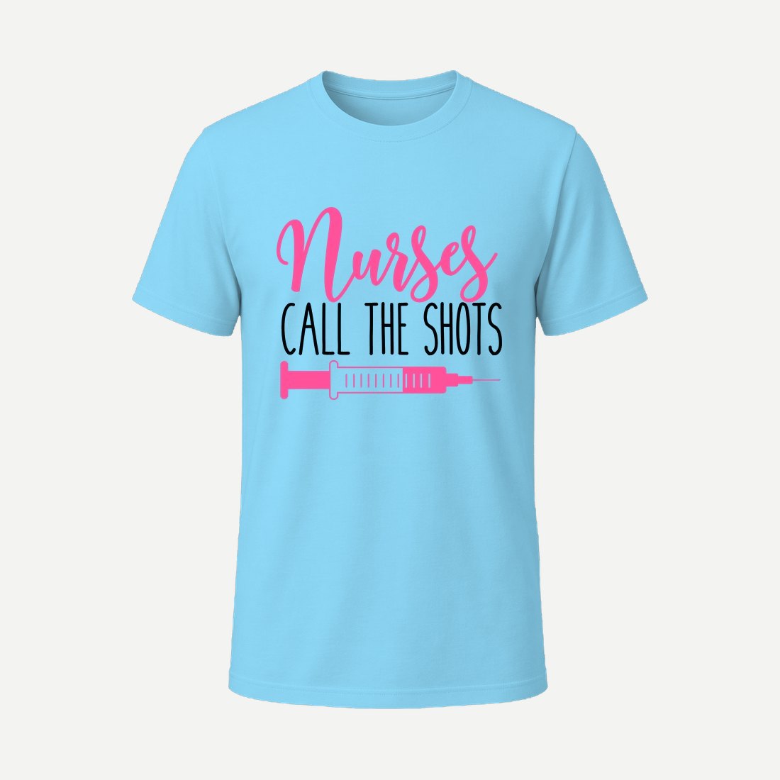 Nurses Call the Shots Sky Blue