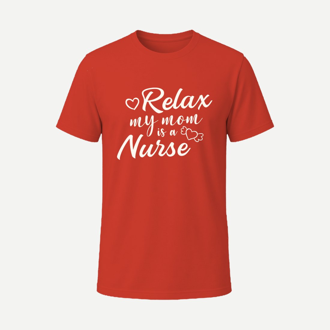 Relax My Mom Is a Nurse 01 Red
