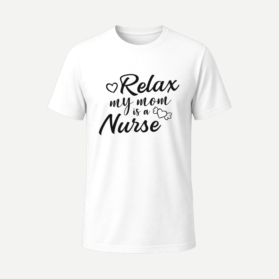 Relax My Mom Is a Nurse 01 White