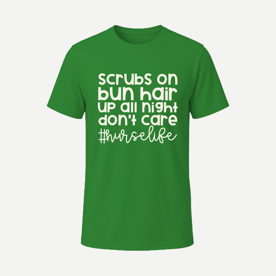 Scrubs on Bun Hair Nurse Life Green