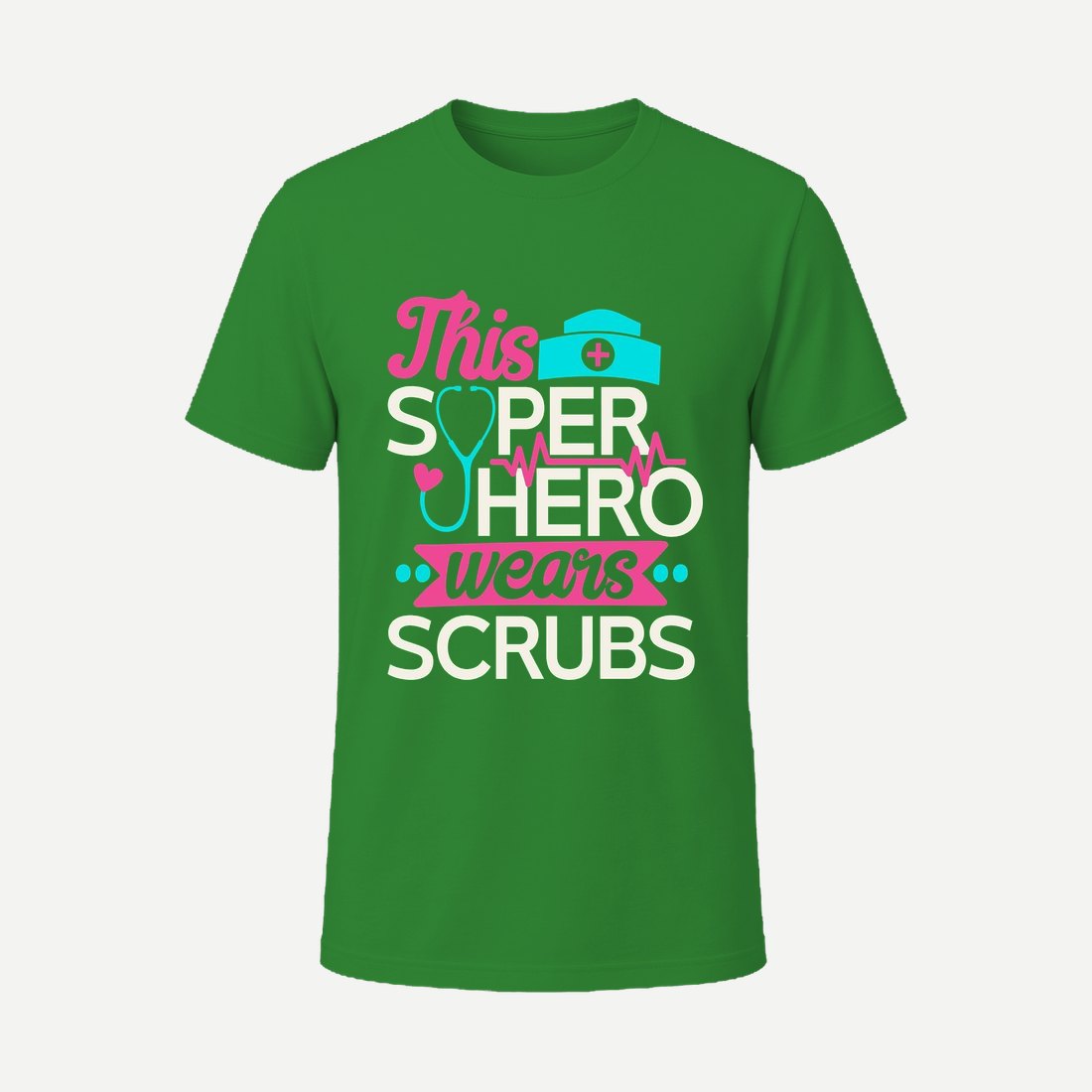 This Superhero Wears Scrubs Green