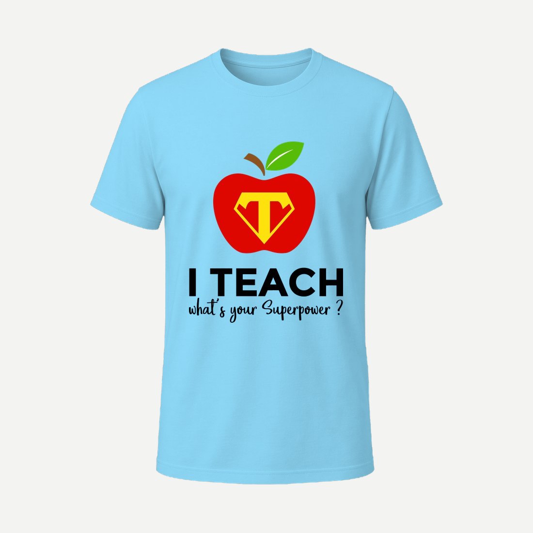 I M a Teacher Whats Your Superpower Sky Blue
