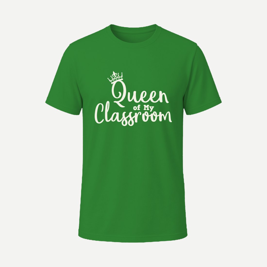 Queen of My Classroom Green