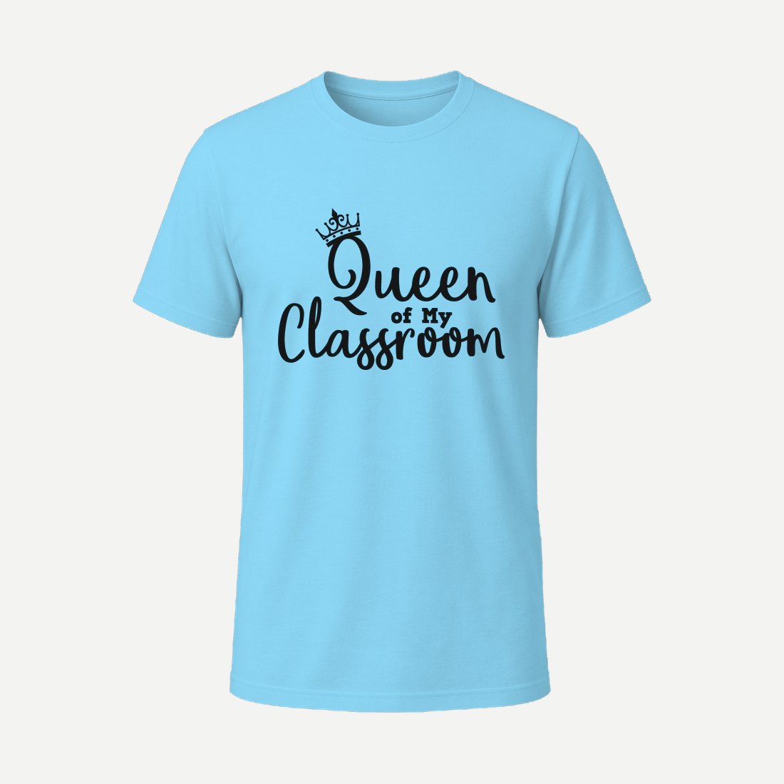 Queen of My Classroom Sky Blue